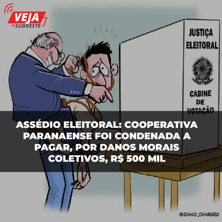 Assédio eleitoral: Cooperativa paranaense é condenada