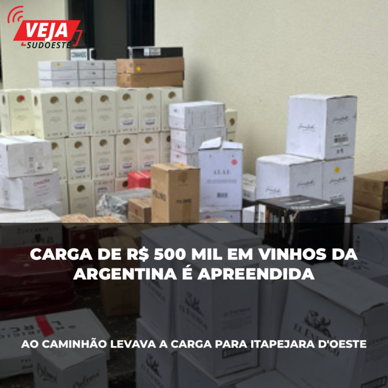 CARGA DE R$ 500 MIL EM VINHOS DA ARGENTINA É APREENDIDA