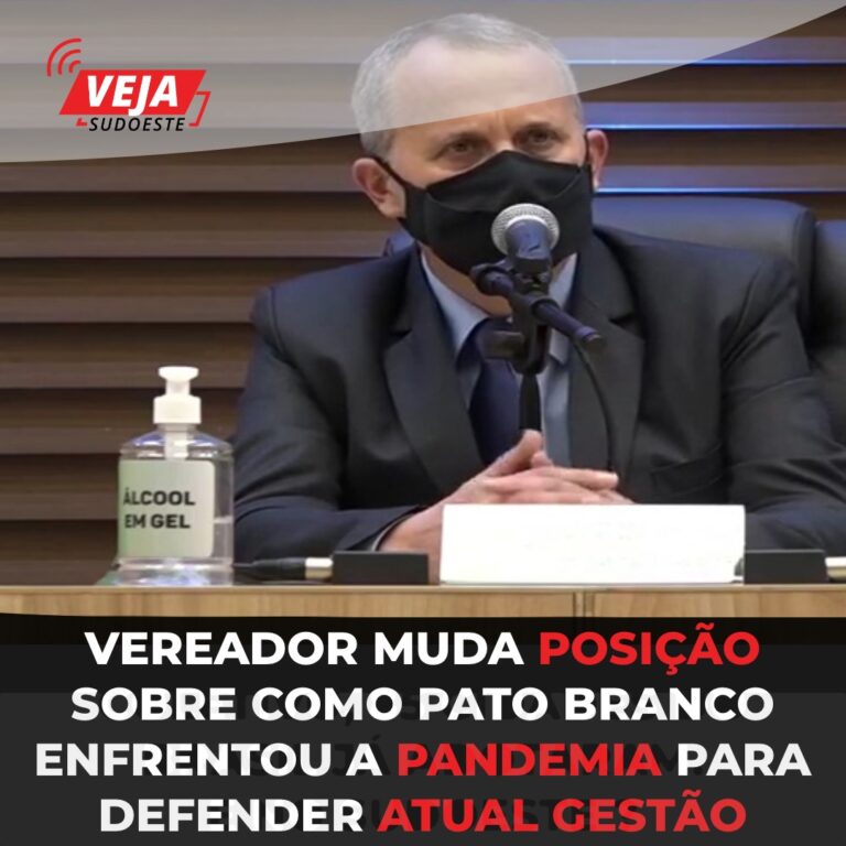 Vereador muda posição sobre como Pato Branco enfrentou a pandemia para defender atual gestão 