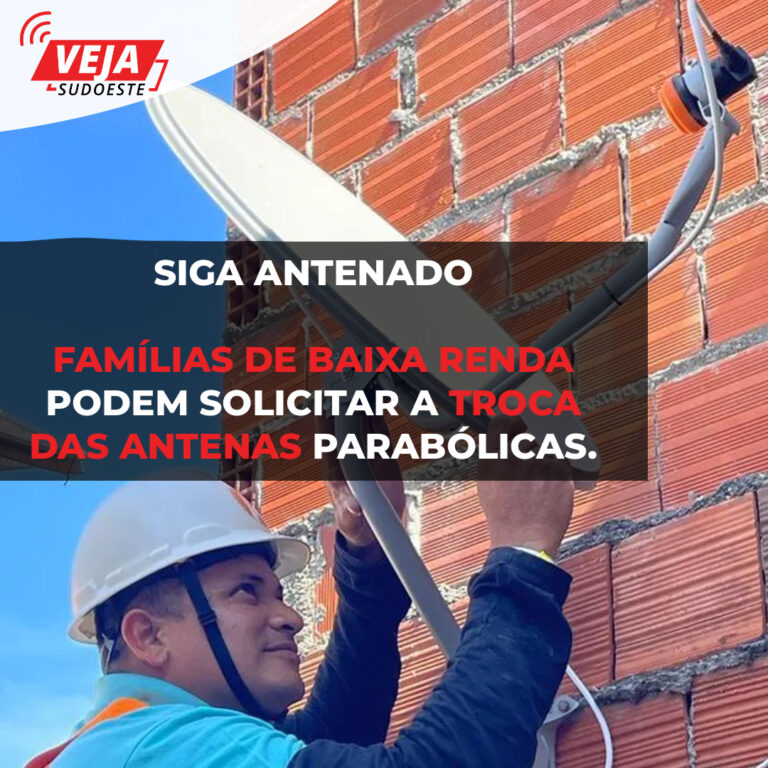 Famílias de baixa renda podem solicitar a troca das antenas parabólicas