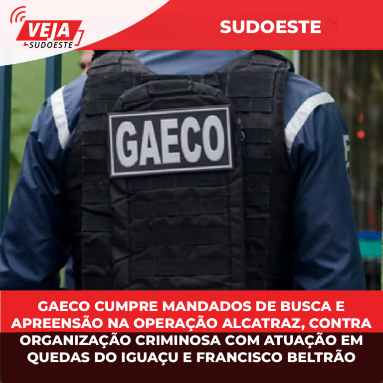 Gaeco cumpre mandados de busca e apreensão na Operação Alcatraz, contra organização criminosa com atuação em Quedas do Iguaçu e Francisco Beltrão