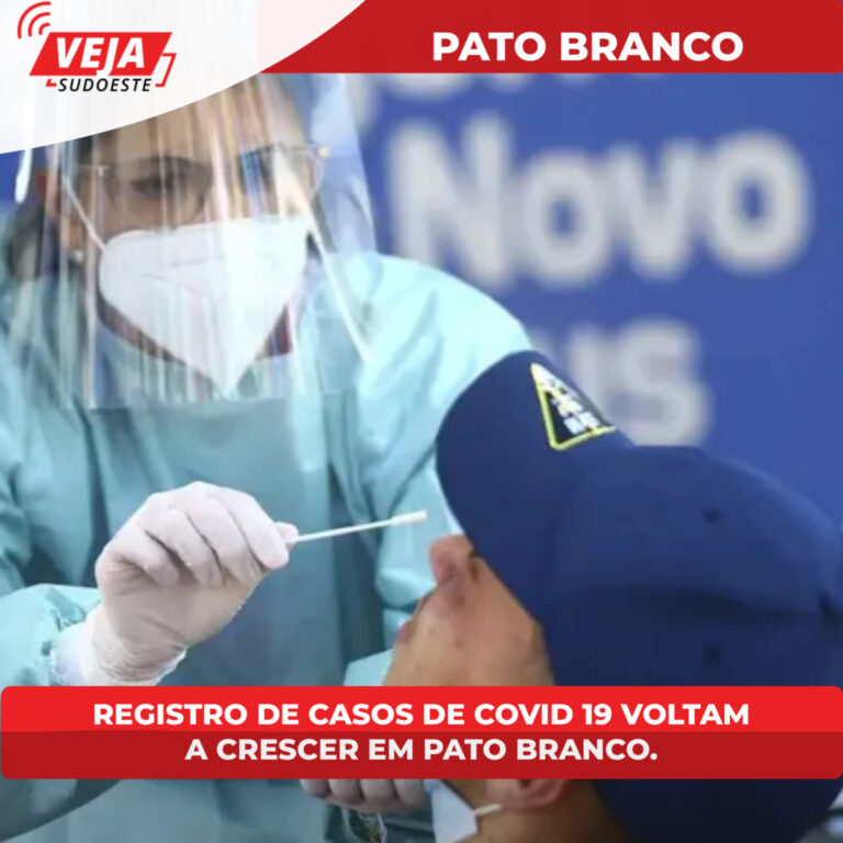 Os casos de COVID 19 voltaram a crescem em Pato Branco.