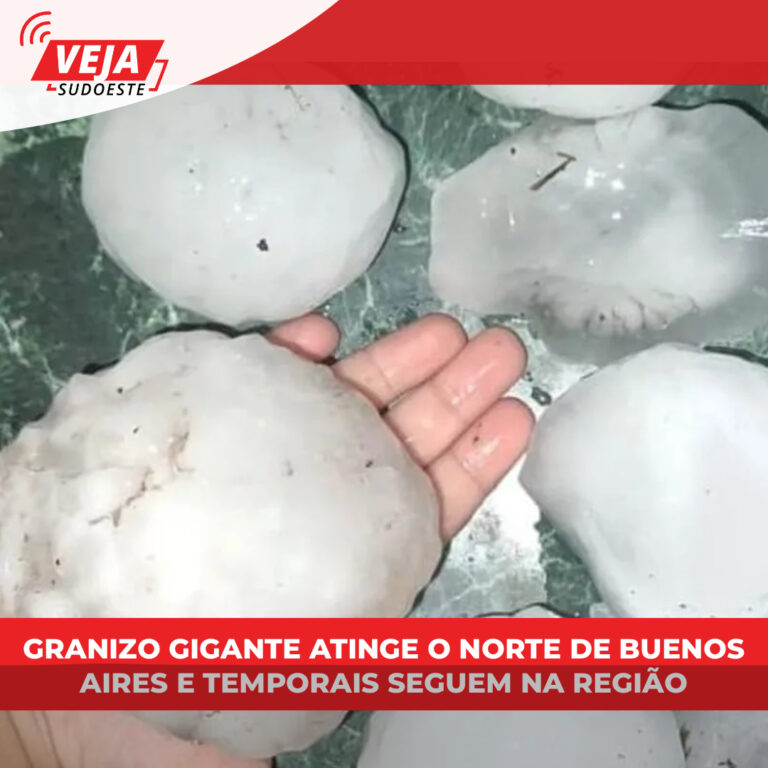 GRANIZO GIGANTE ATINGE O NORTE DE BUENOS AIRES E TEMPORAIS SEGUEM