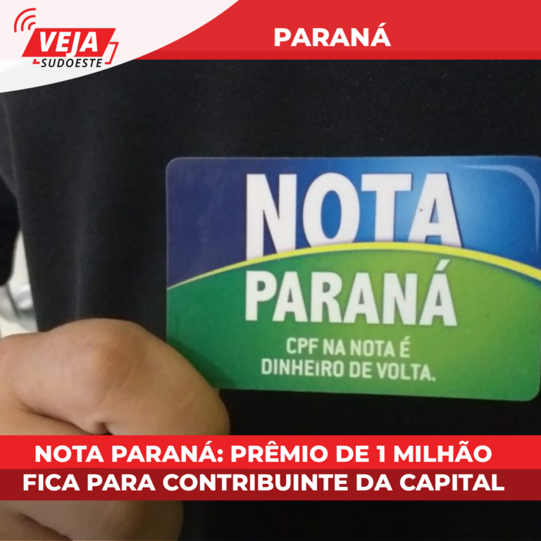 NOTA PARANÁ: PRÊMIO DE R$ 1 MILHÃO FICA PARA CONTRIBUINTE DA CAPITAL