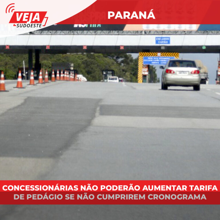 Concessionárias não poderão aumentar tarifa de pedágio se não cumprirem cronograma