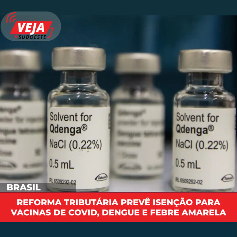 Reforma prevê isenção para vacinas de covid, dengue e febre amarela