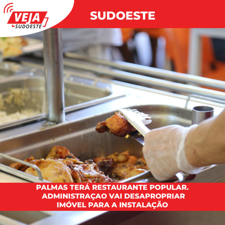 Palmas terá restaurante popular administração vai desapropriar imóvel para a instalação