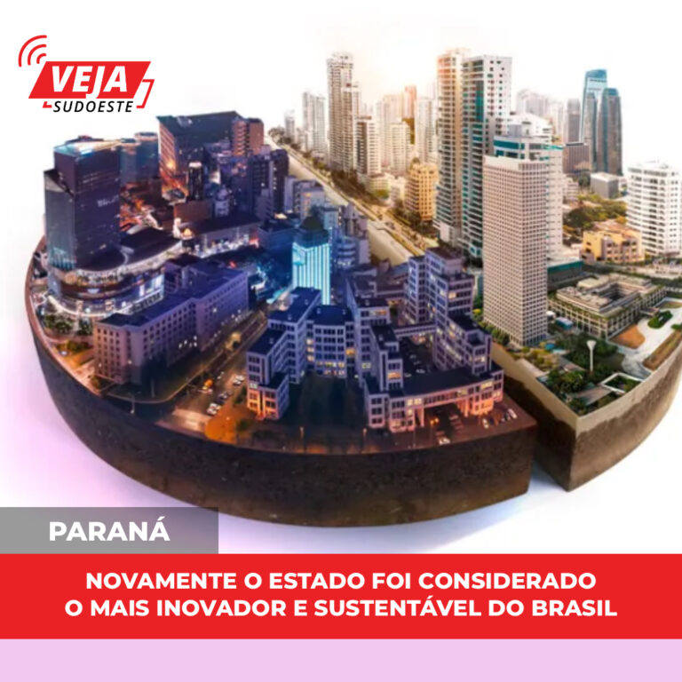 O Paraná foi novamente o estado foi considerado o mais inovador e sustentável do Brasil 