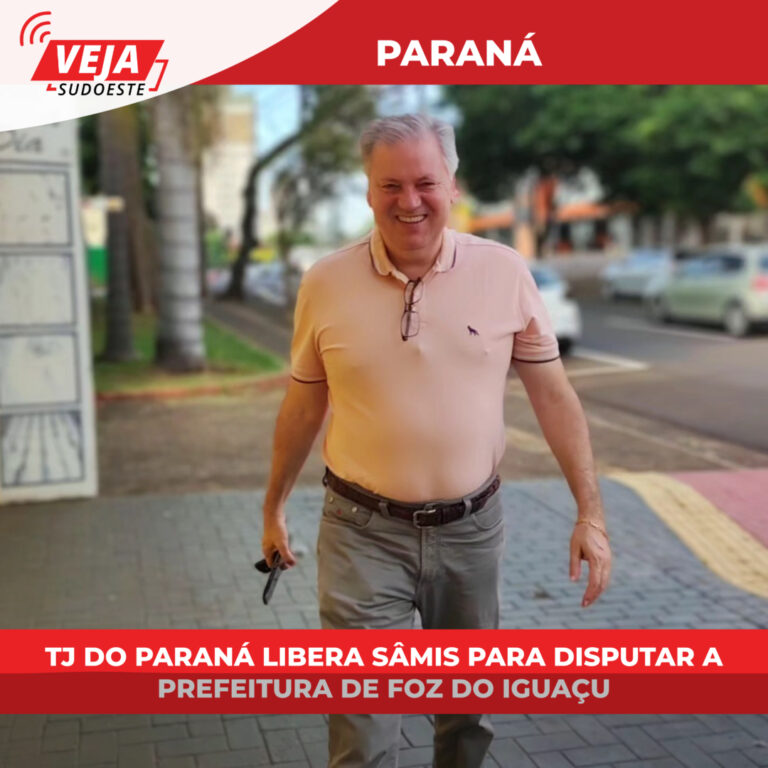 TJ do Paraná libera Sâmis para disputar a prefeitura de Foz do Iguaçu