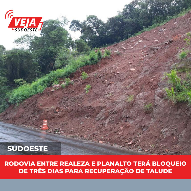 Rodovia entre Realeza e Planalto terá bloqueio de três dias para recuperação de talude