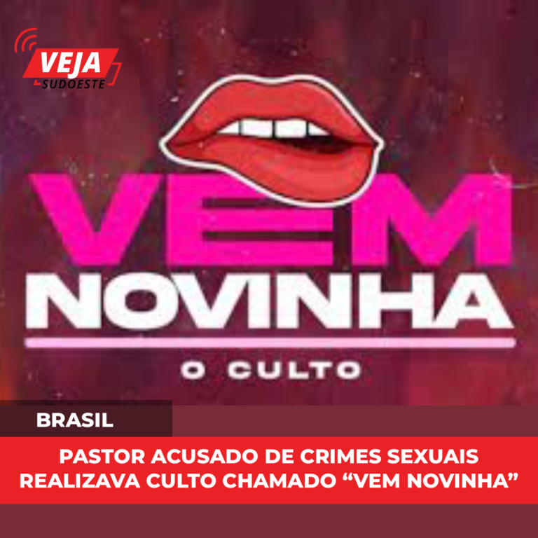 Pastor acusado de crimes sexuais realizava culto chamado “Vem Novinha”