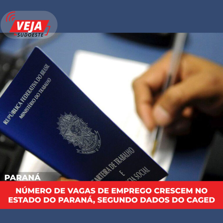 Número de vagas de emprego crescem no Estado do Paraná, segundo dados do CAGED