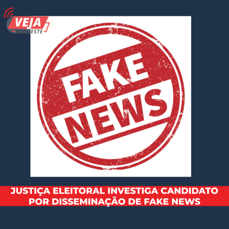 Justiça Eleitoral investiga candidato por disseminação de fake news